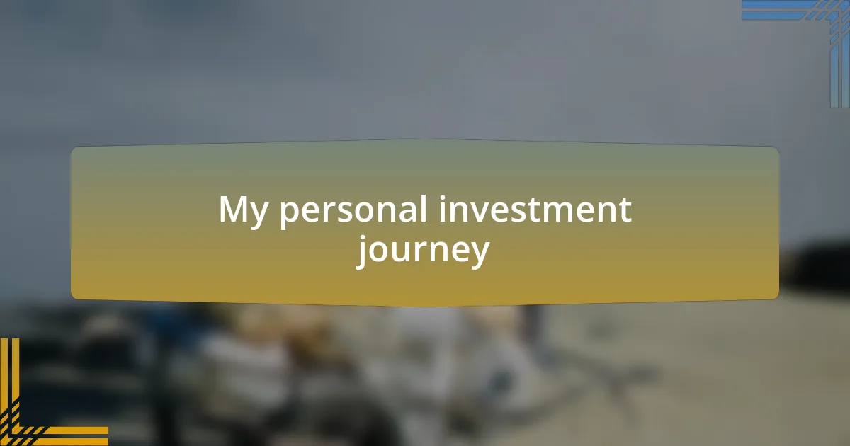 My personal investment journey