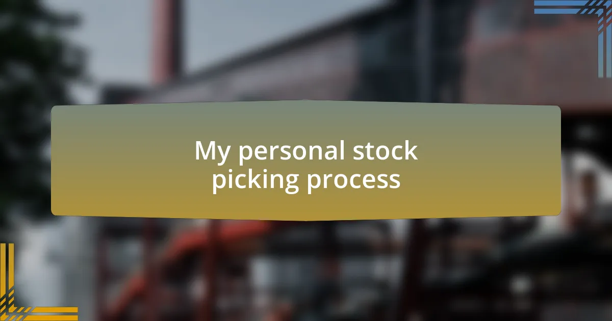 My personal stock picking process