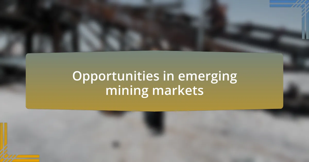 Opportunities in emerging mining markets