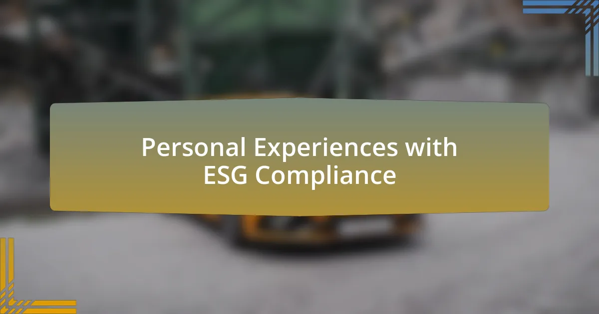 Personal Experiences with ESG Compliance