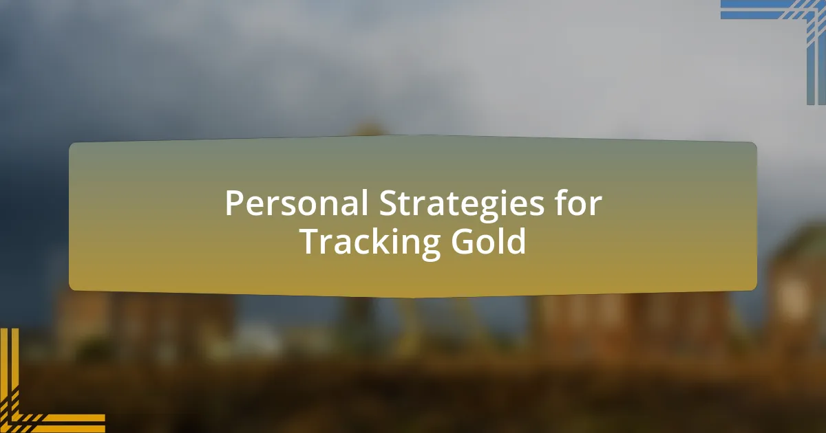Personal Strategies for Tracking Gold