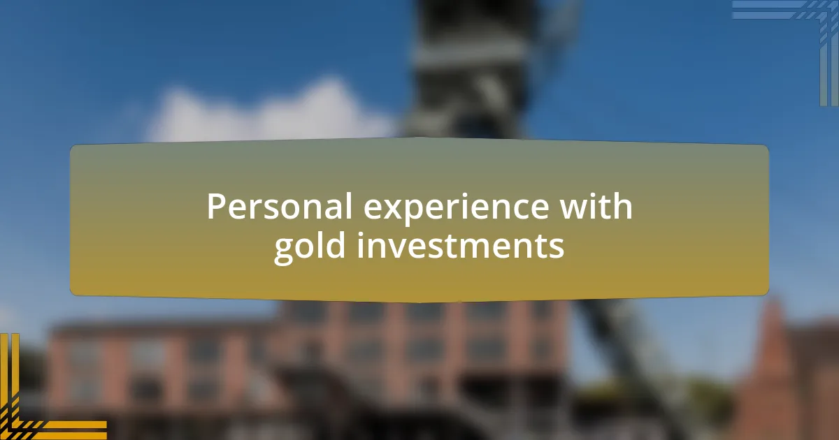 Personal experience with gold investments