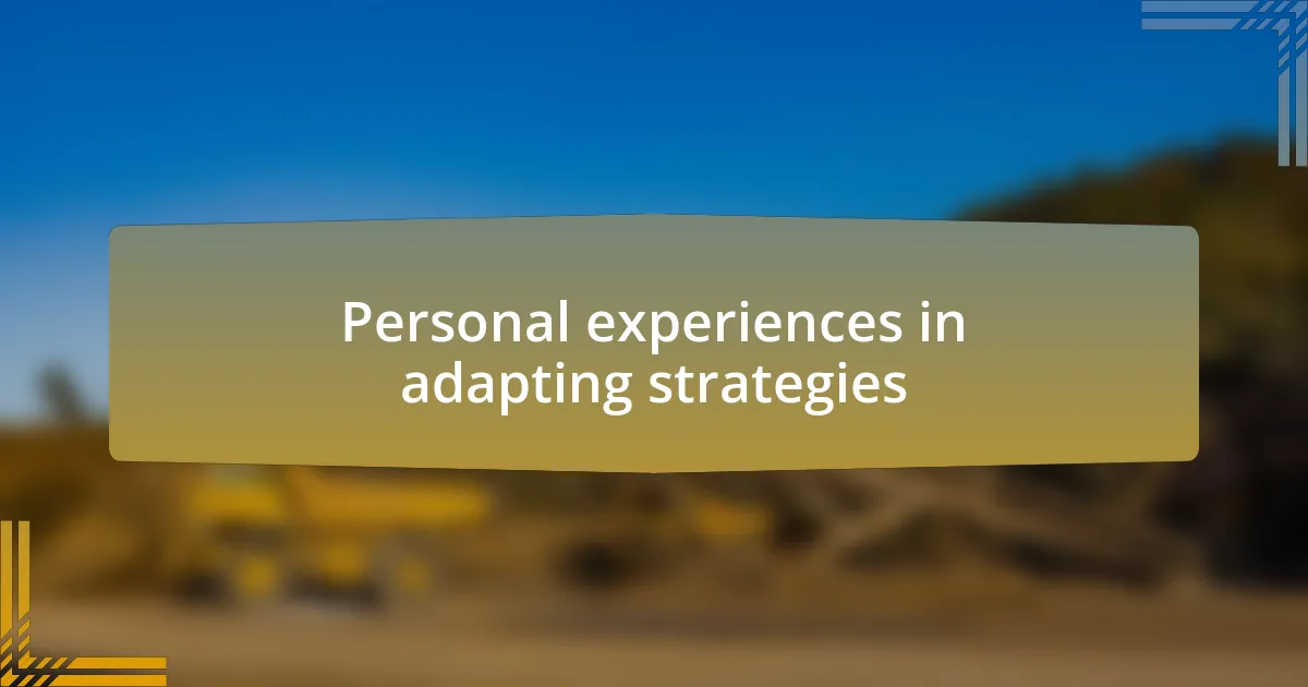 Personal experiences in adapting strategies