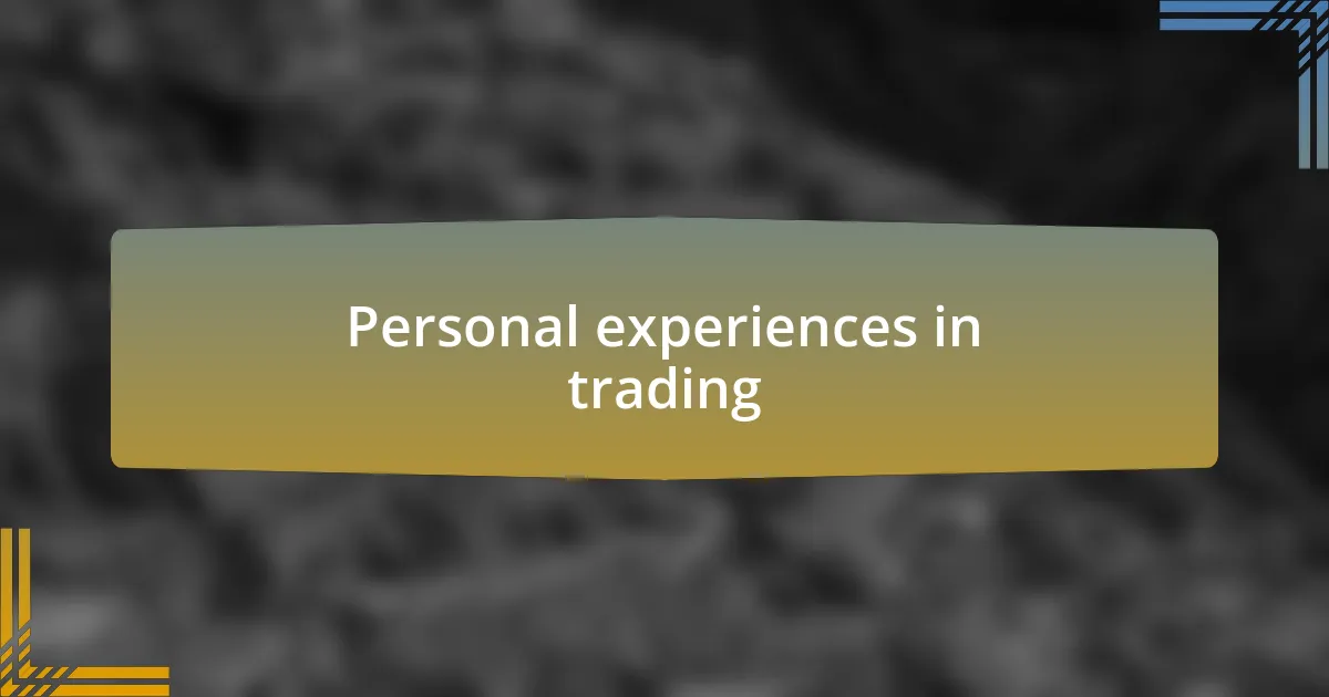 Personal experiences in trading