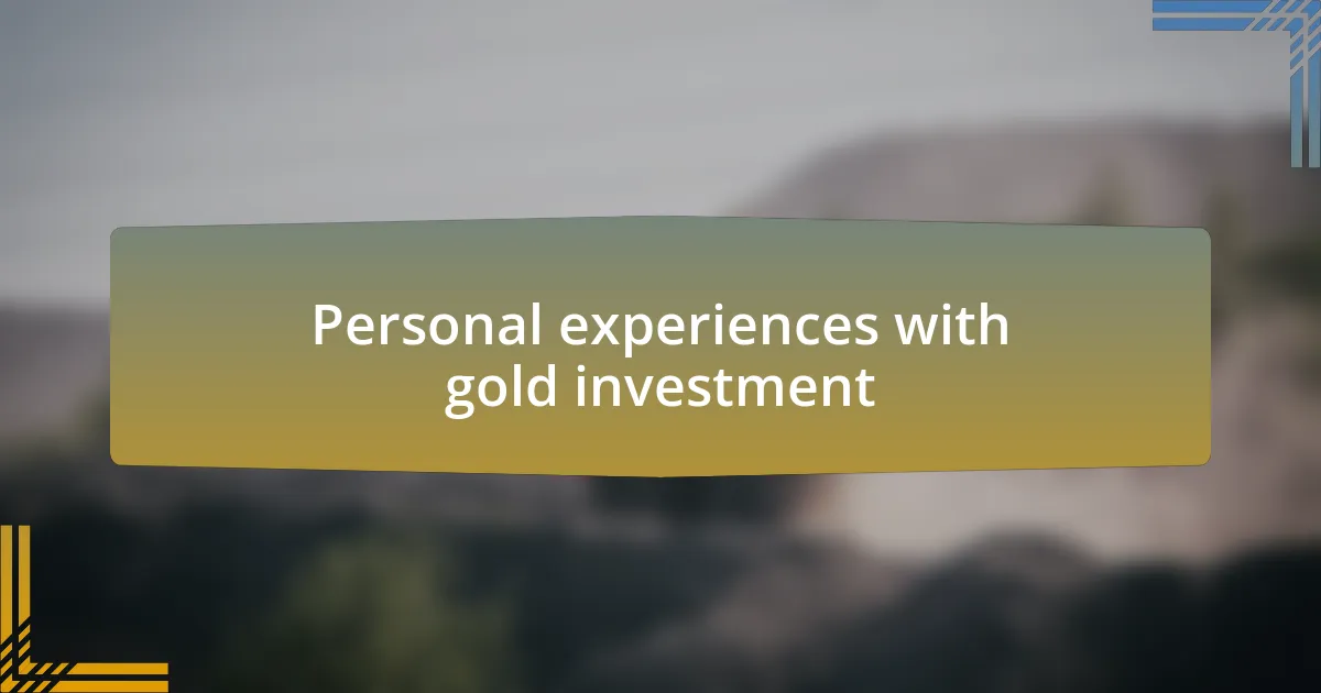 Personal experiences with gold investment