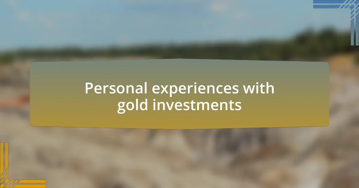 Personal experiences with gold investments