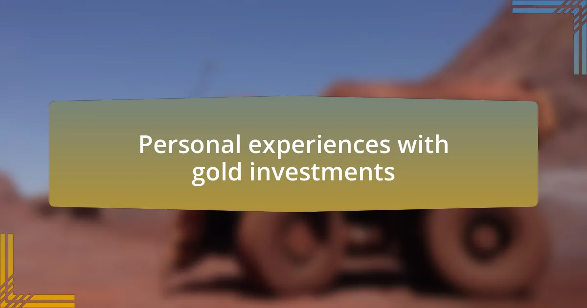 Personal experiences with gold investments