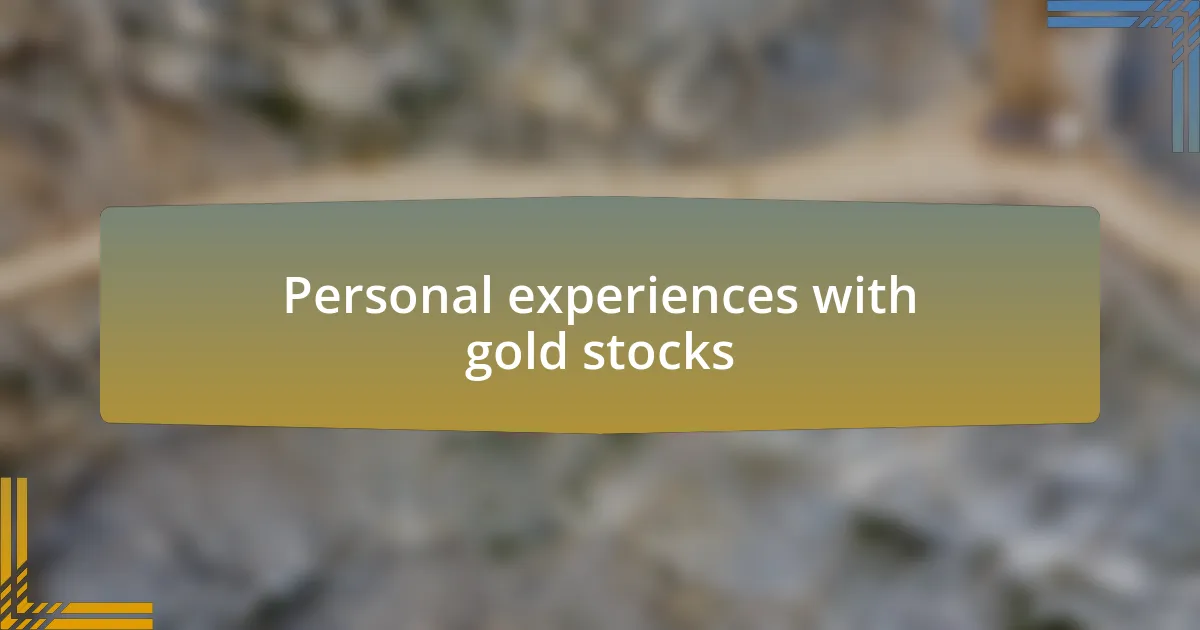 Personal experiences with gold stocks