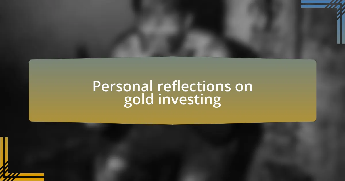 Personal reflections on gold investing