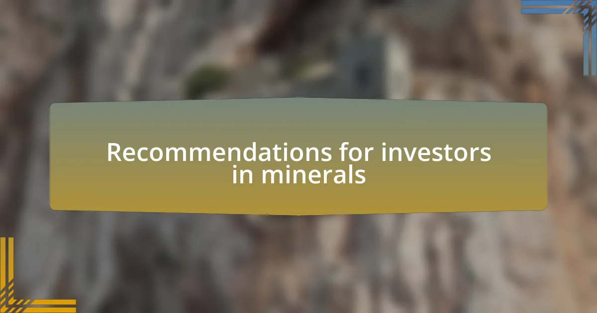 Recommendations for investors in minerals