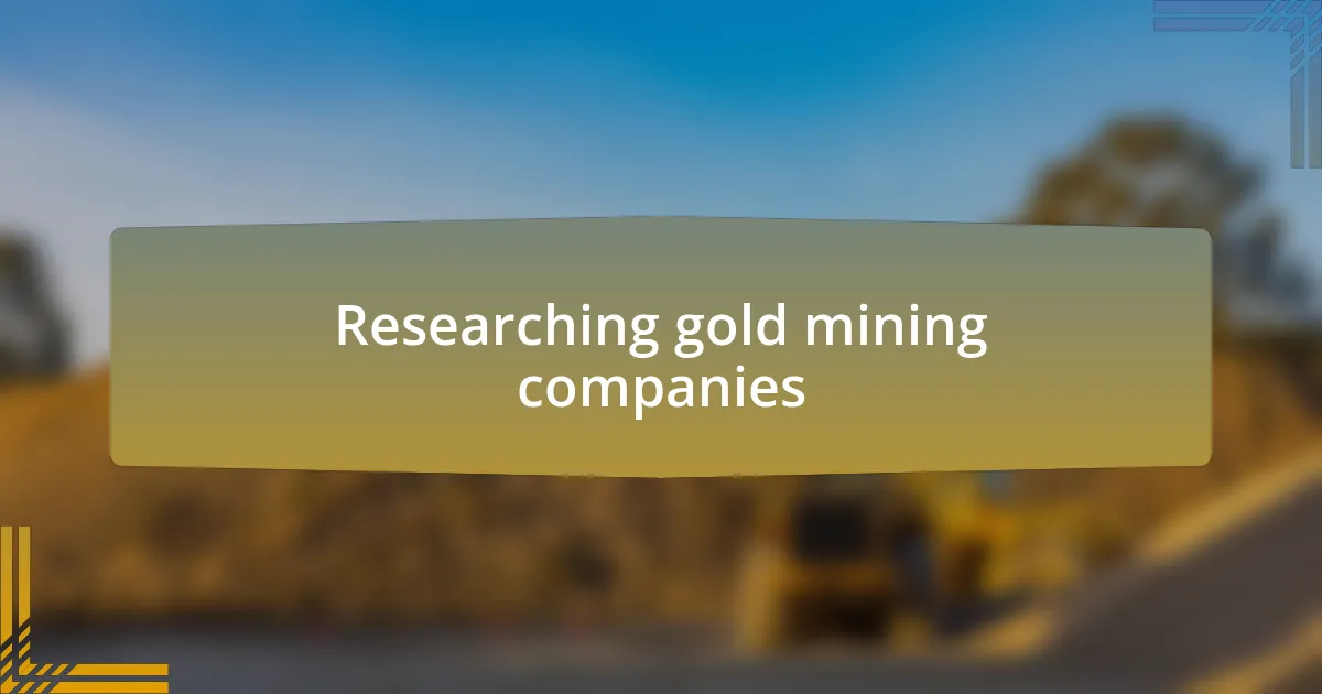 Researching gold mining companies