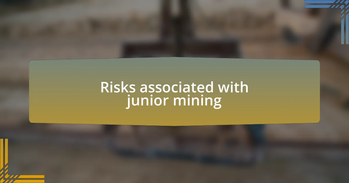 Risks associated with junior mining