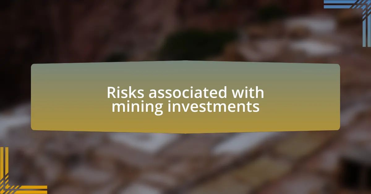 Risks associated with mining investments
