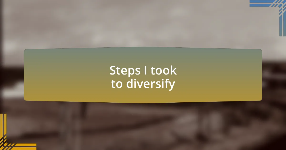Steps I took to diversify