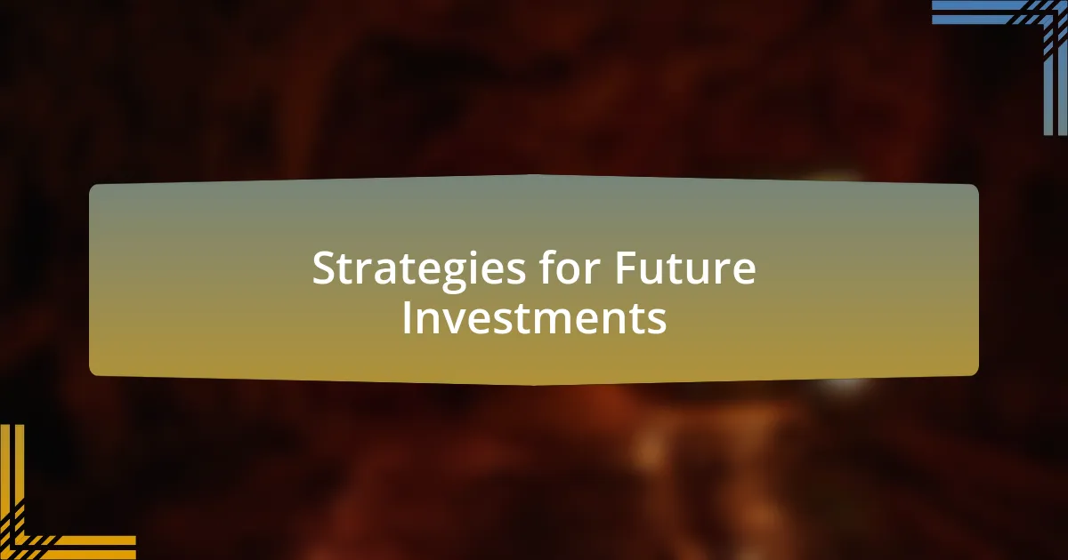 Strategies for Future Investments