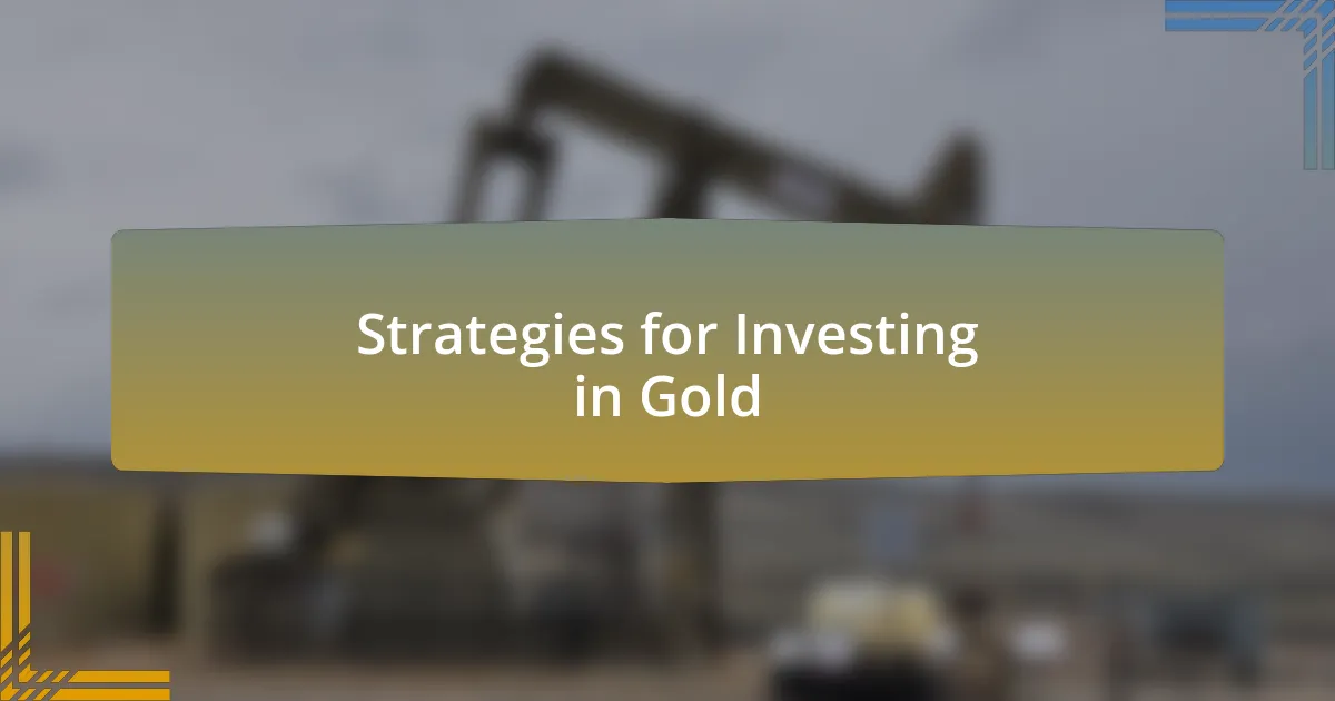 Strategies for Investing in Gold