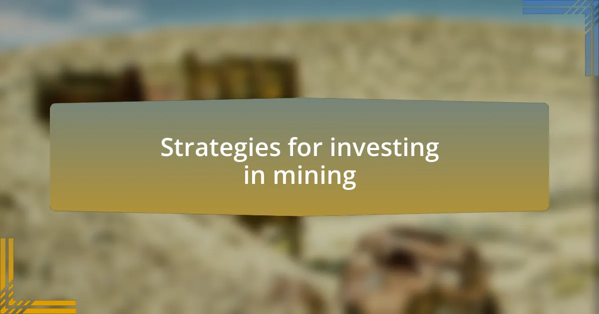 Strategies for investing in mining