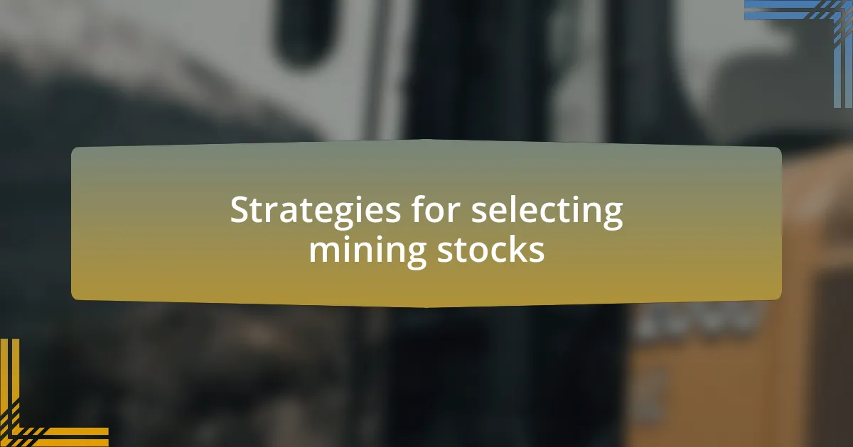 Strategies for selecting mining stocks