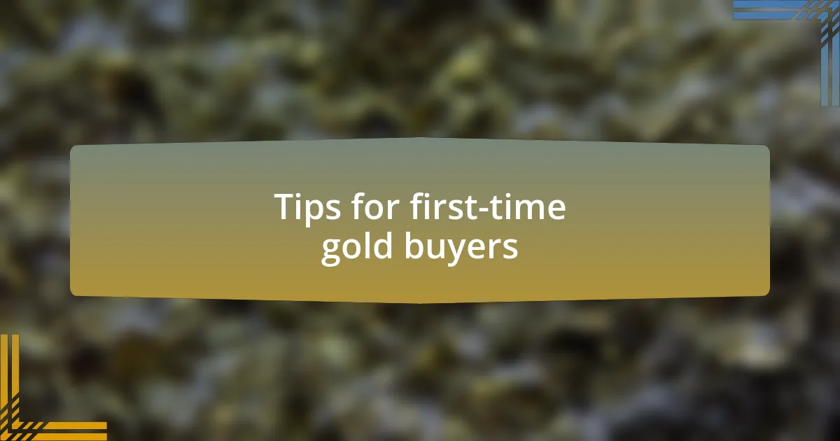 Tips for first-time gold buyers