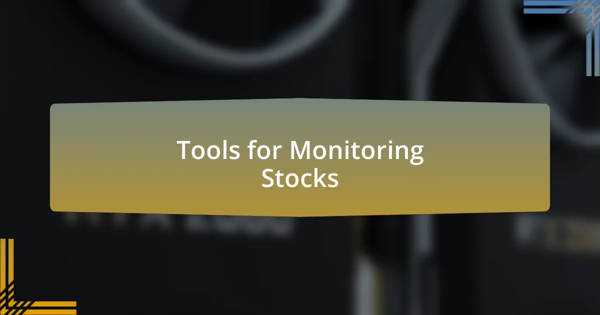 Tools for Monitoring Stocks