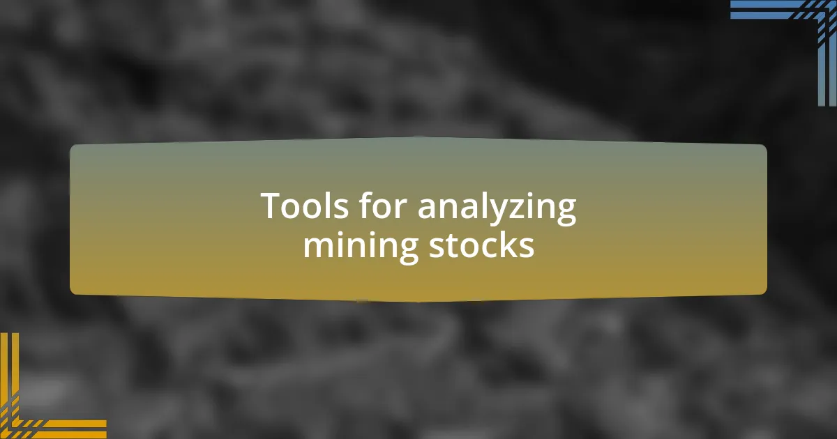 Tools for analyzing mining stocks