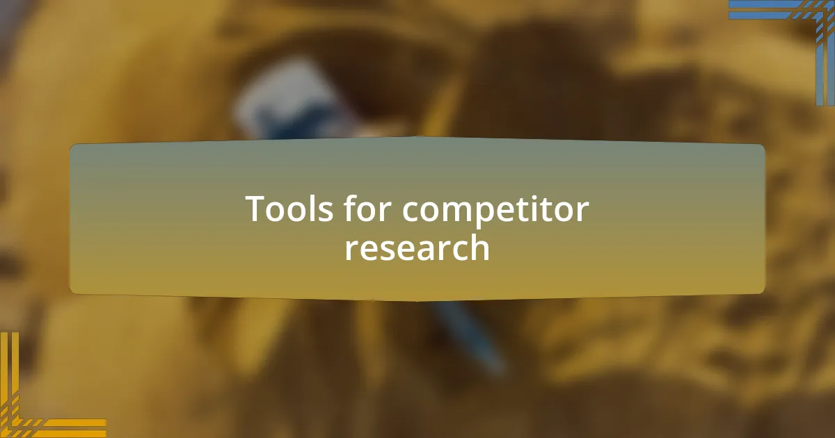 Tools for competitor research