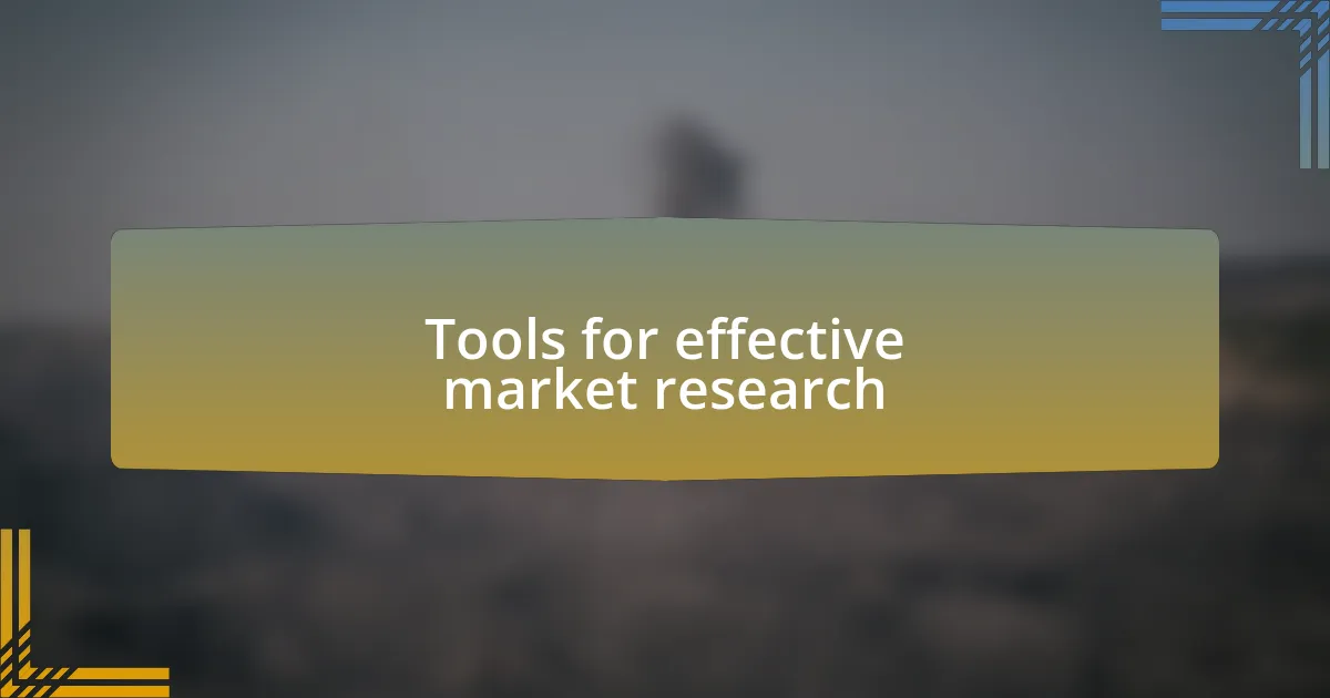 Tools for effective market research