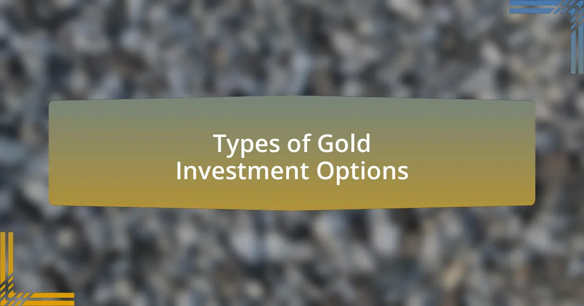 Types of Gold Investment Options