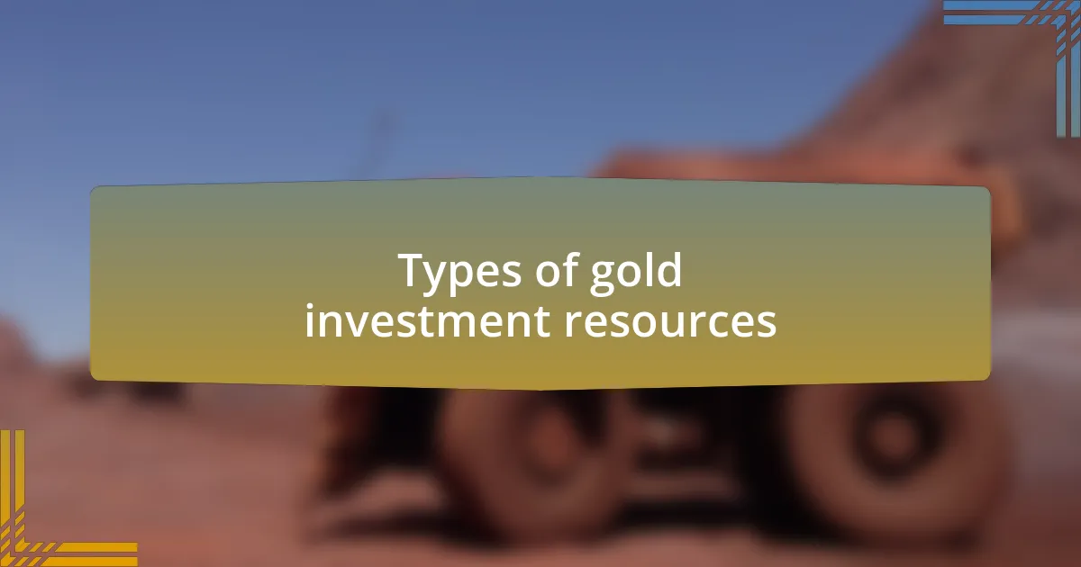 Types of gold investment resources