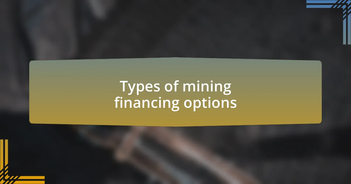 Types of mining financing options