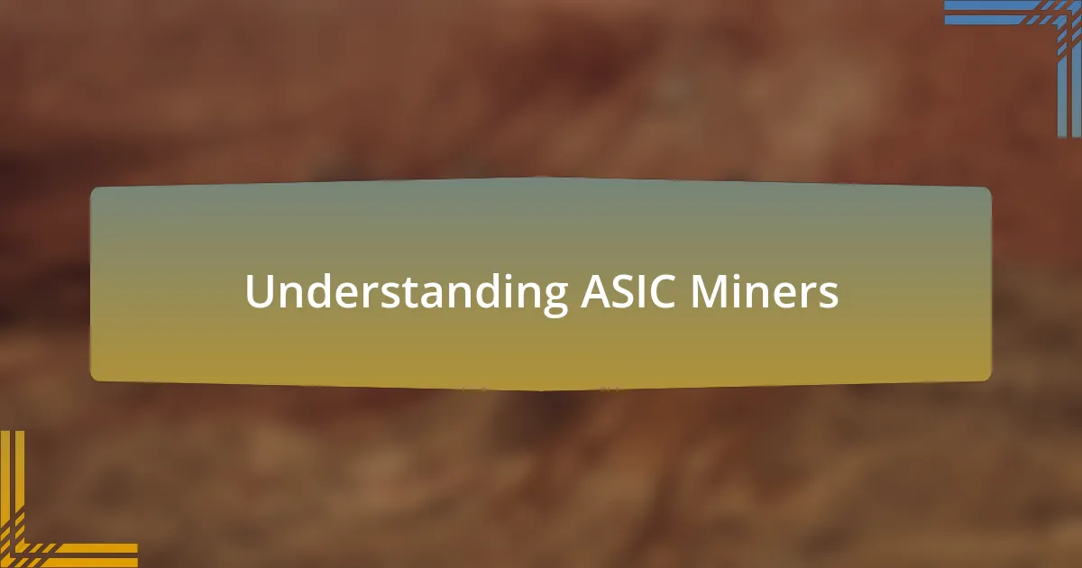 Understanding ASIC Miners
