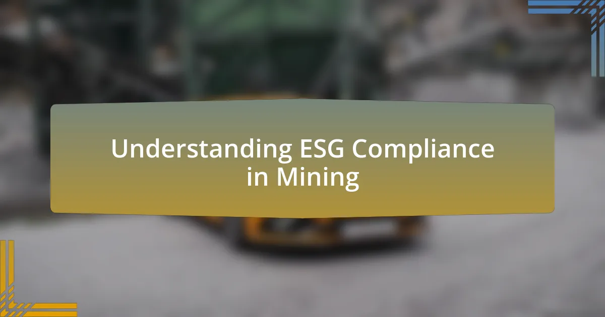 Understanding ESG Compliance in Mining