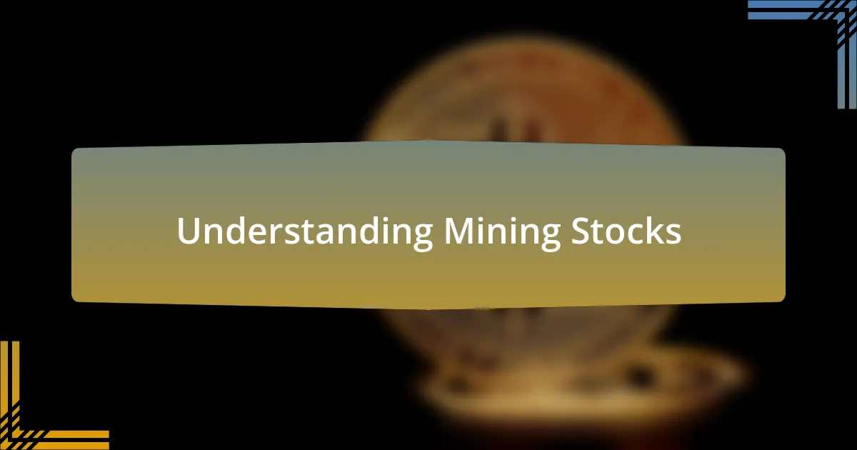 Understanding Mining Stocks