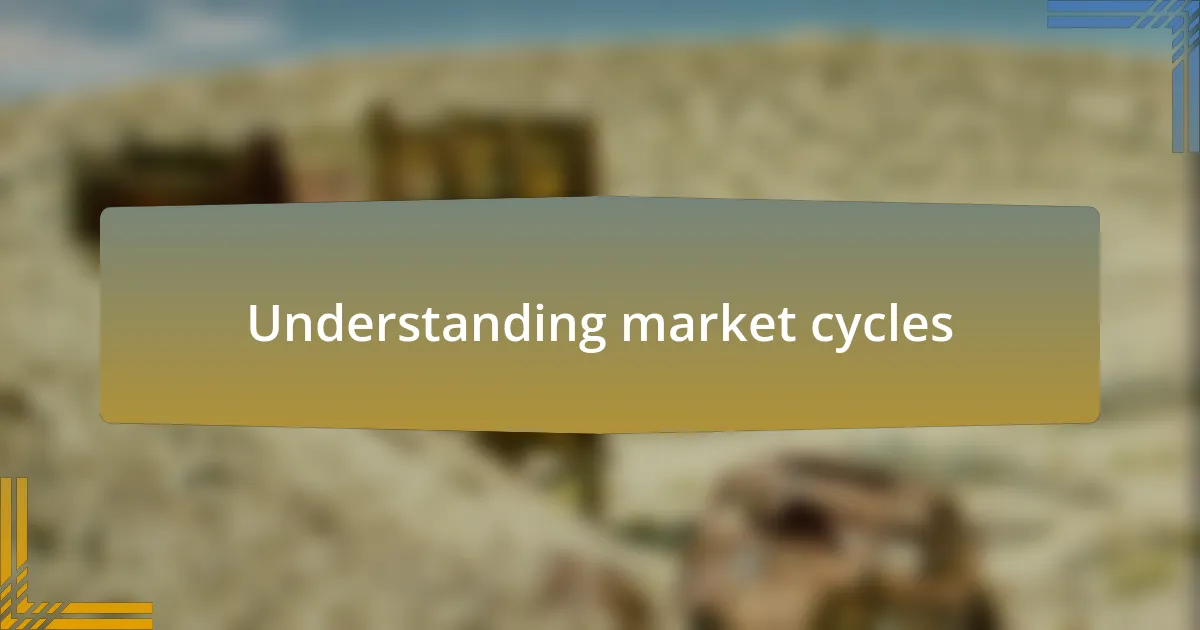 Understanding market cycles