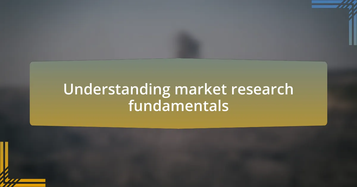 Understanding market research fundamentals