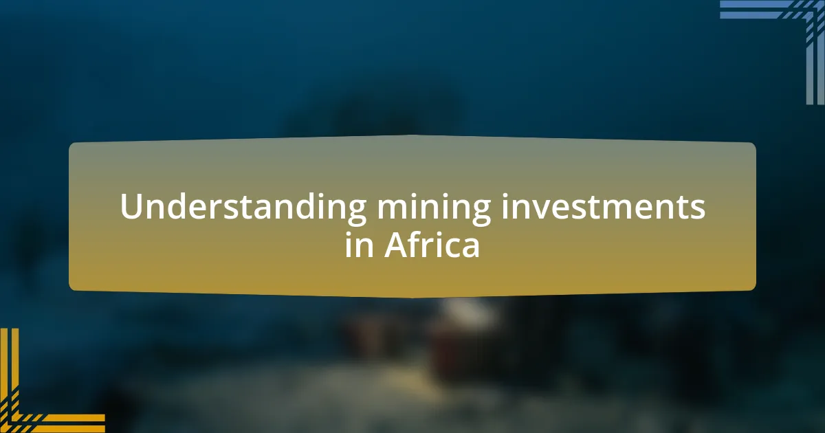 Understanding mining investments in Africa